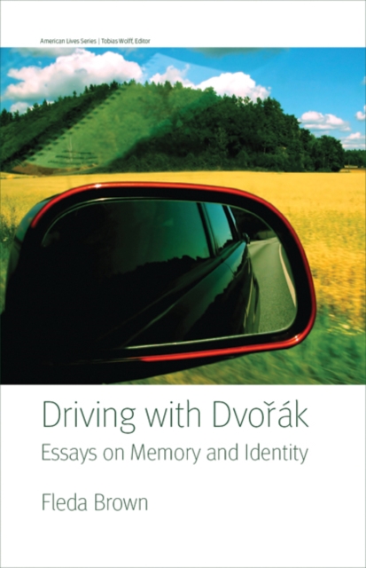 Driving with Dvorak : Essays on Memory and Identity, Hardback Book