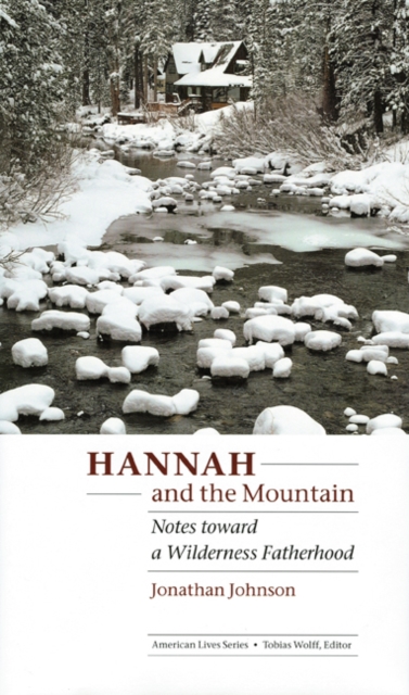 Hannah and the Mountain : Notes toward a Wilderness Fatherhood, Hardback Book
