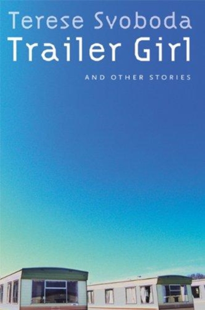 Trailer Girl and Other Stories, Paperback / softback Book