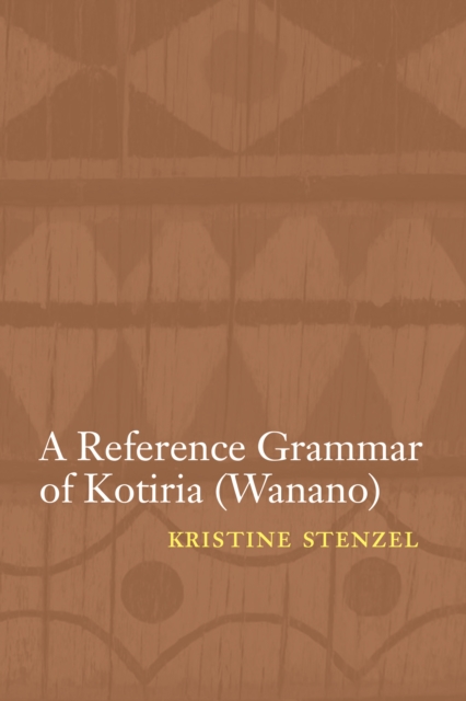 A Reference Grammar of Kotiria (Wanano), Hardback Book