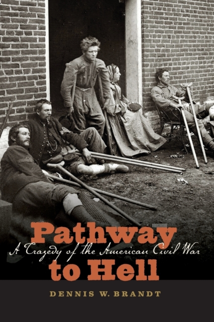 Pathway to Hell : A Tragedy of the American Civil War, Paperback / softback Book