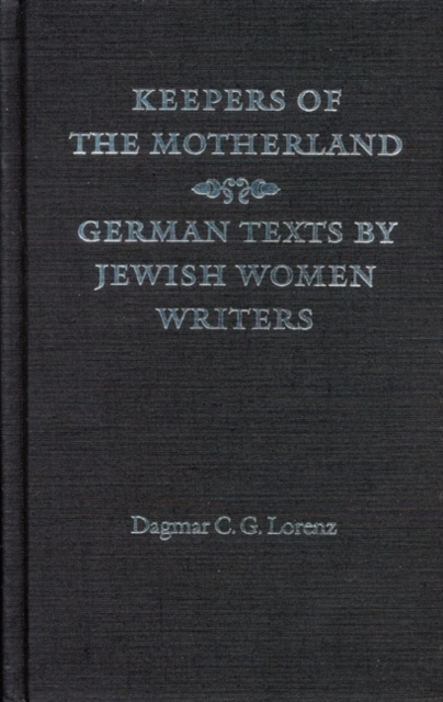 Keepers of the Motherland : German Texts by Jewish Women Writers, Hardback Book