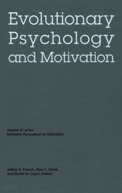 Nebraska Symposium on Motivation, 2000, Volume 47 : Evolutionary Psychology and Motivation, Hardback Book
