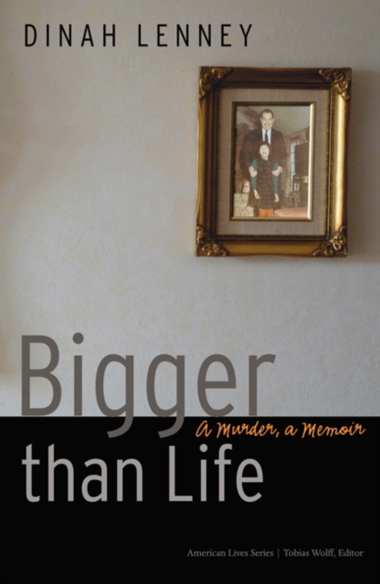 Bigger than Life : A Murder, a Memoir, Hardback Book