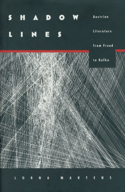 Shadow Lines : Austrian Literature from Freud to Kafka, Hardback Book