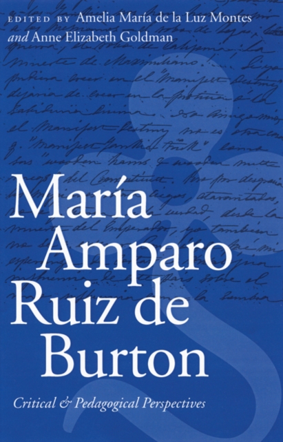 Maria Amparo Ruiz de Burton : Critical and Pedagogical Perspectives, Hardback Book