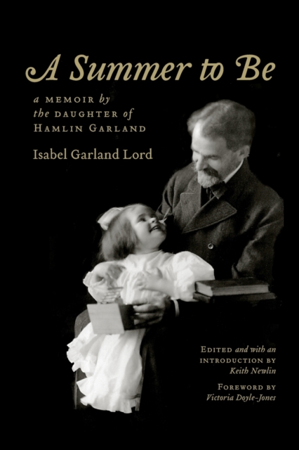 A Summer to Be : A Memoir by the Daughter of Hamlin Garland, Paperback / softback Book