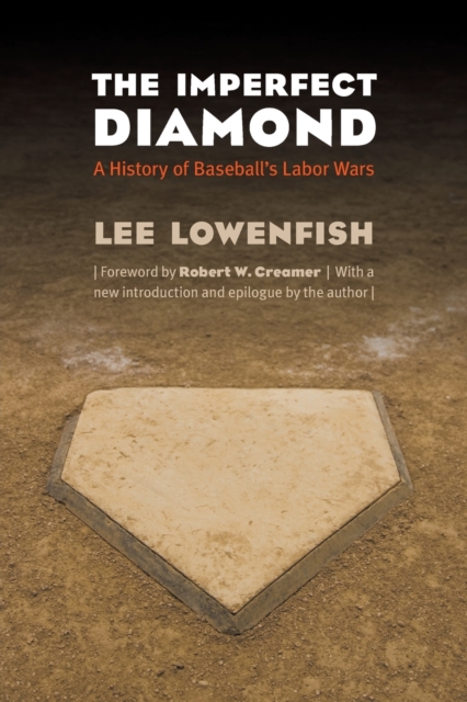 The Imperfect Diamond : A History of Baseball's Labor Wars, Paperback / softback Book