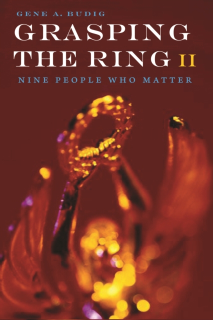 Grasping the Ring II : Nine People Who Matter, Paperback / softback Book