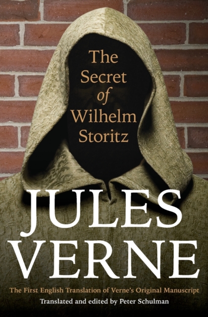 The Secret of Wilhelm Storitz : The First English Translation of Verne's Original Manuscript, Paperback / softback Book