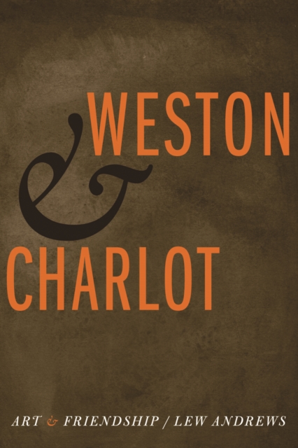 Weston and Charlot : Art and Friendship, Hardback Book