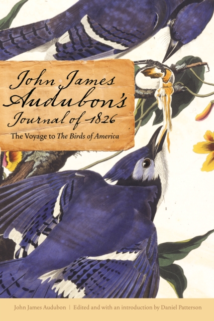 John James Audubon's Journal of 1826 : The Voyage to The Birds of America, PDF eBook