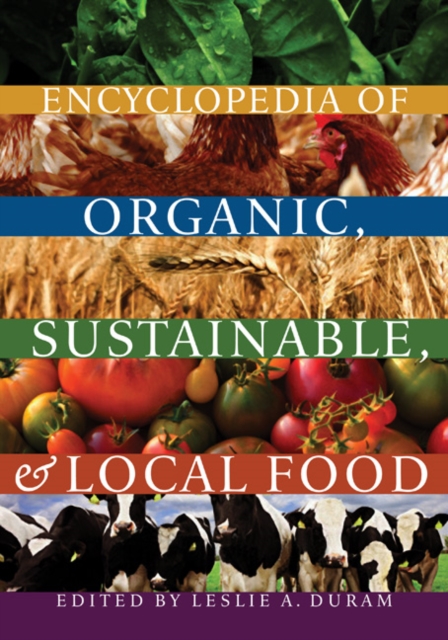 Encyclopedia of Organic, Sustainable, and Local Food, Paperback / softback Book