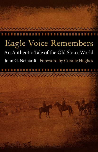 Eagle Voice Remembers : An Authentic Tale of the Old Sioux World, Paperback / softback Book