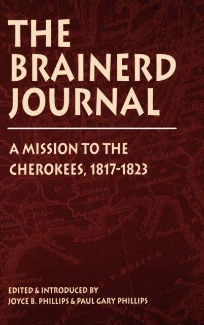 The Brainerd Journal : A Mission to the Cherokees, 1817-1823, Hardback Book