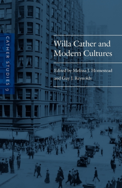 Cather Studies, Volume 9 : Willa Cather and Modern Cultures, Paperback / softback Book