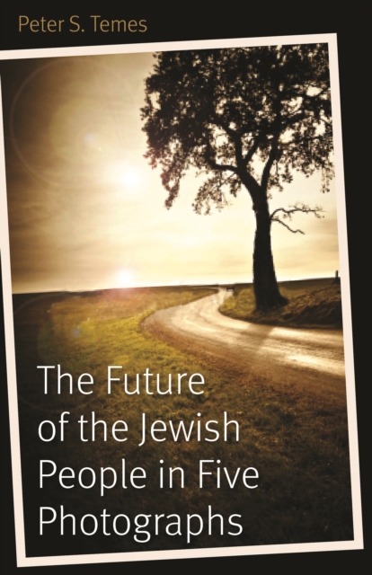 The Future of the Jewish People in Five Photographs, Hardback Book