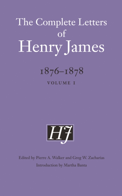 The Complete Letters of Henry James, 1876-1878 : Volume 1, Hardback Book