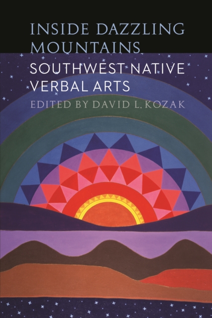 Inside Dazzling Mountains : Southwest Native Verbal Arts, PDF eBook