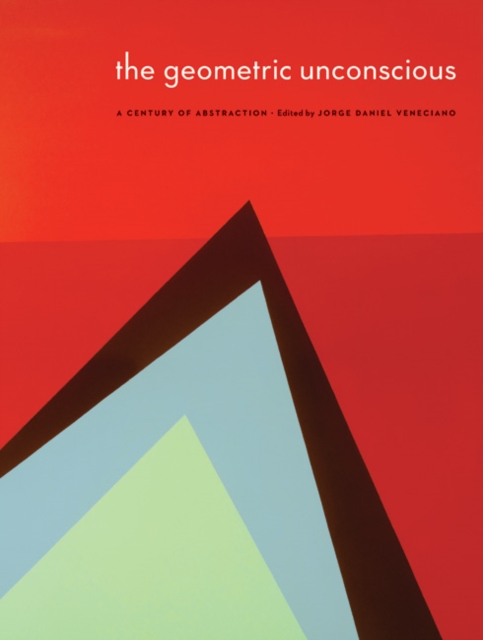 The Geometric Unconscious : A Century of Abstraction, Paperback / softback Book