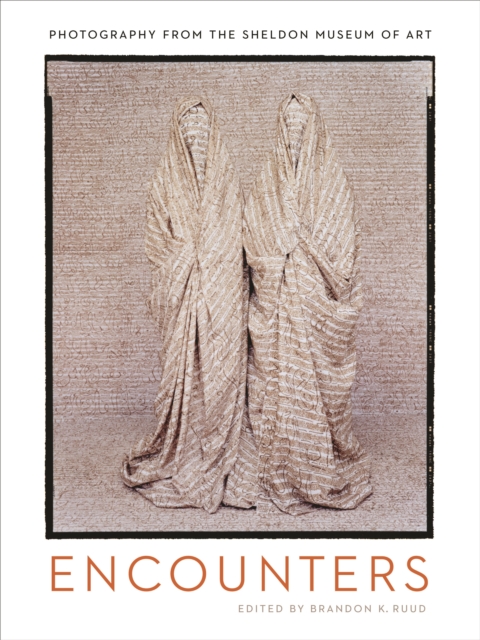 Encounters : Photography from the Sheldon Museum of Art, Paperback / softback Book