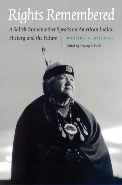 Rights Remembered : A Salish Grandmother Speaks on American Indian History and the Future, Hardback Book
