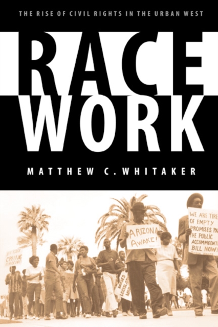 Race Work : The Rise of Civil Rights in the Urban West, PDF eBook