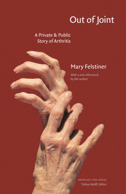 Out of Joint : A Private and Public Story of Arthritis, PDF eBook