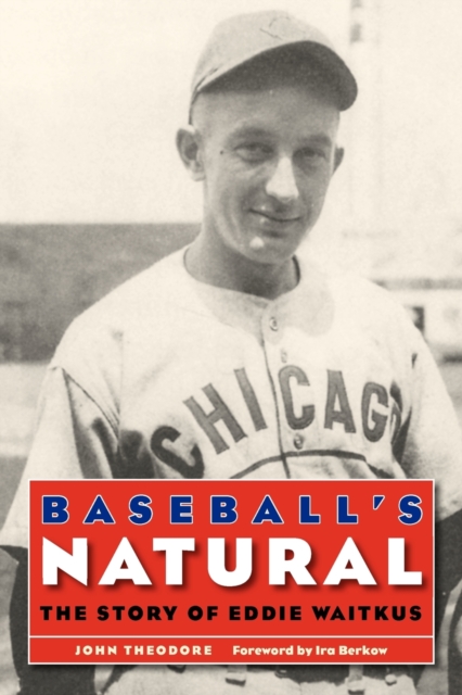 Baseball's Natural : The Story of Eddie Waitkus, Paperback / softback Book