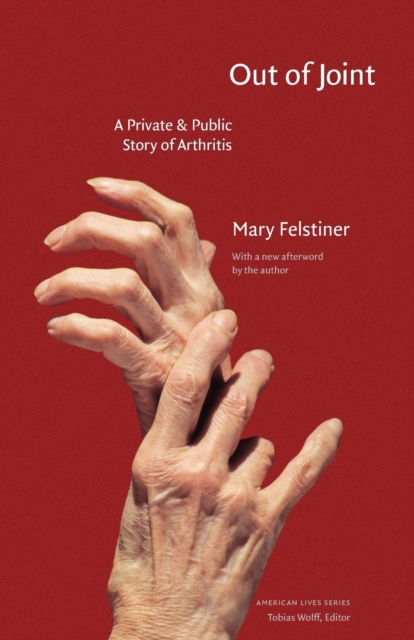 Out of Joint : A Private and Public Story of Arthritis, Paperback / softback Book