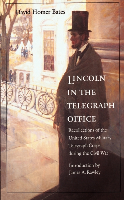 Lincoln in the Telegraph Office : Recollections of the United States Military Telegraph Corps during the Civil War, Paperback / softback Book