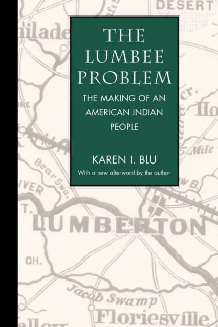 The Lumbee Problem : The Making of an American Indian People, Paperback / softback Book