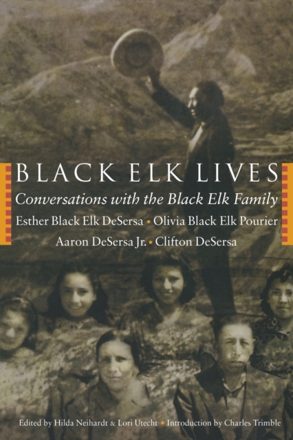 Black Elk Lives : Conversations with the Black Elk Family, Paperback / softback Book