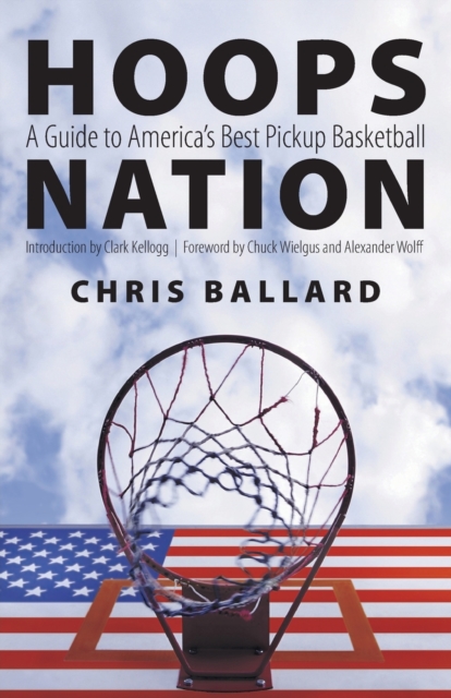 Hoops Nation : A Guide to America's Best Pickup Basketball, Paperback / softback Book