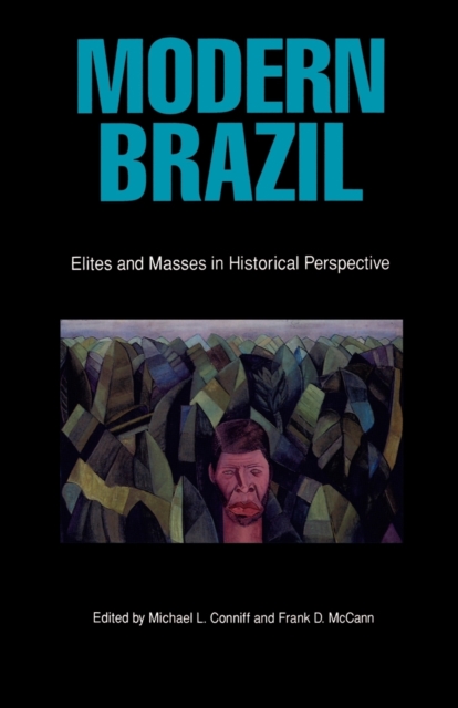 Modern Brazil : Elites and Masses in Historical Perspective, Paperback / softback Book