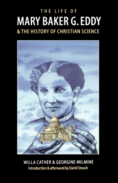 The Life of Mary Baker G. Eddy and the History of Christian Science, Paperback / softback Book