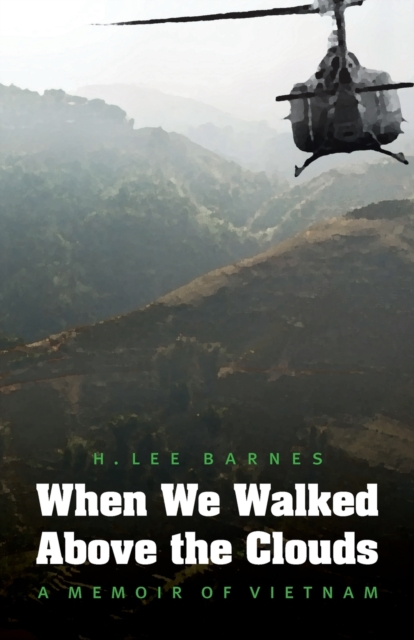 When We Walked Above the Clouds : A Memoir of Vietnam, Paperback / softback Book