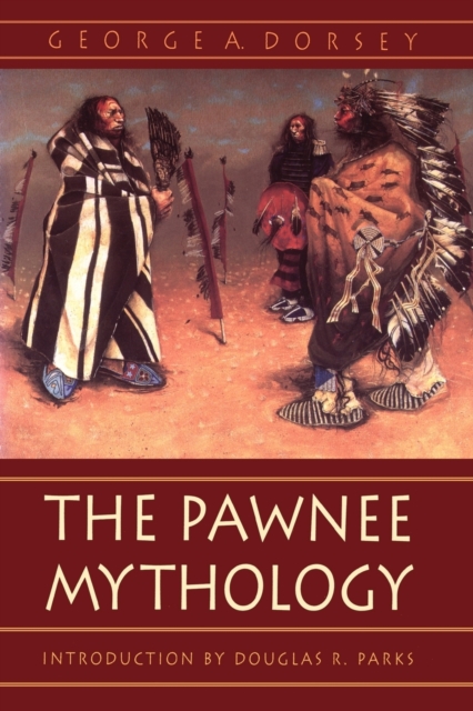 The Pawnee Mythology, Paperback / softback Book