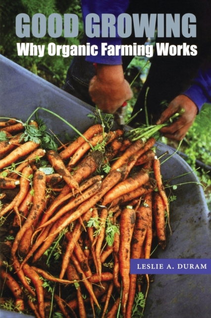 Good Growing : Why Organic Farming Works, Paperback / softback Book