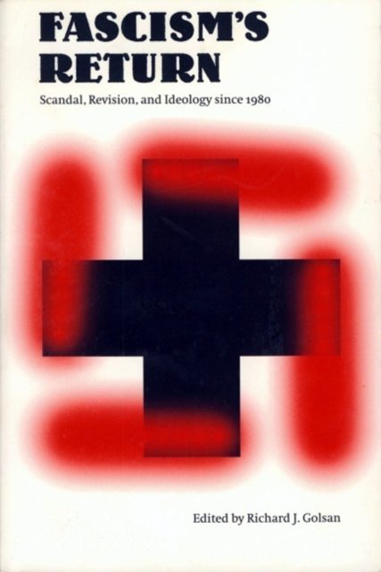 Fascism's Return : Scandal, Revision, and Ideology Since 1980, Paperback / softback Book