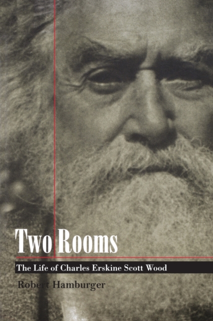 Two Rooms : The Life of Charles Erskine Scott Wood, Paperback / softback Book