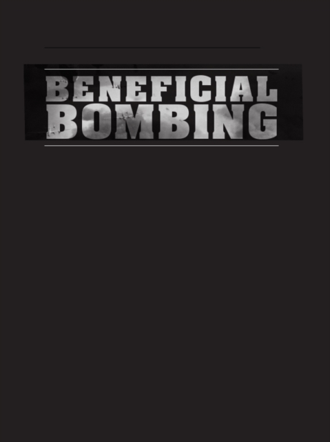 Beneficial Bombing : The Progressive Foundations of American Air Power, 1917-1945, EPUB eBook
