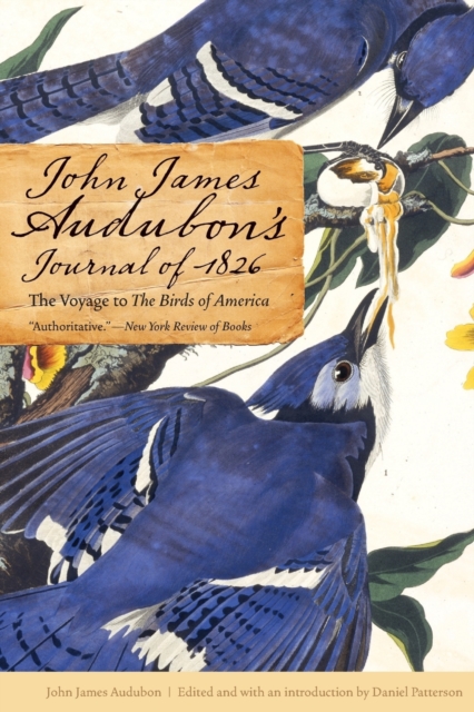 John James Audubon's Journal of 1826 : The Voyage to The Birds of America, Paperback / softback Book