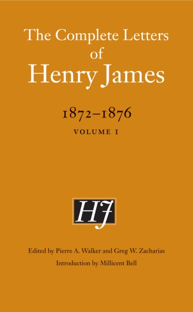 The Complete Letters of Henry James, 1872-1876 : Volume 1, PDF eBook