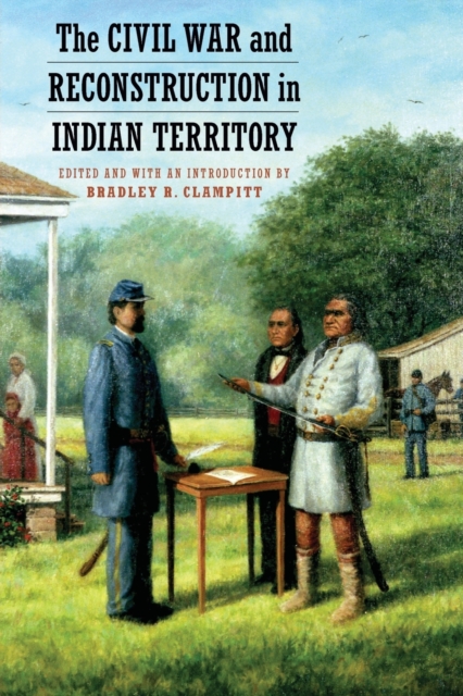 The Civil War and Reconstruction in Indian Territory, Paperback / softback Book