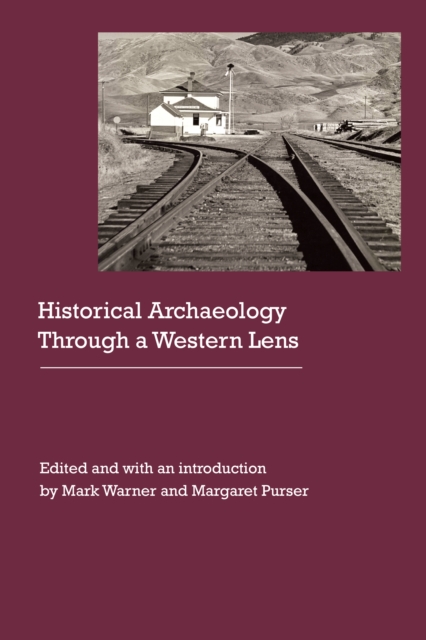 Historical Archaeology Through a Western Lens, Hardback Book