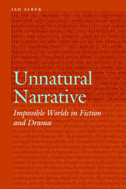 Unnatural Narrative : Impossible Worlds in Fiction and Drama, Hardback Book
