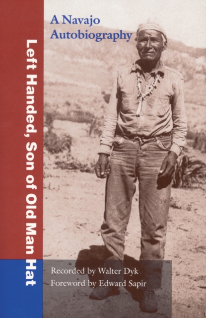 Left Handed, Son of Old Man Hat : A Navaho Autobiography, Paperback / softback Book