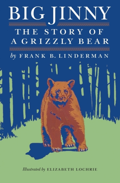 Big Jinny : The Story of a Grizzly Bear, Paperback / softback Book
