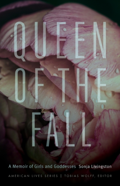 Queen of the Fall : A Memoir of Girls and Goddesses, Paperback / softback Book
